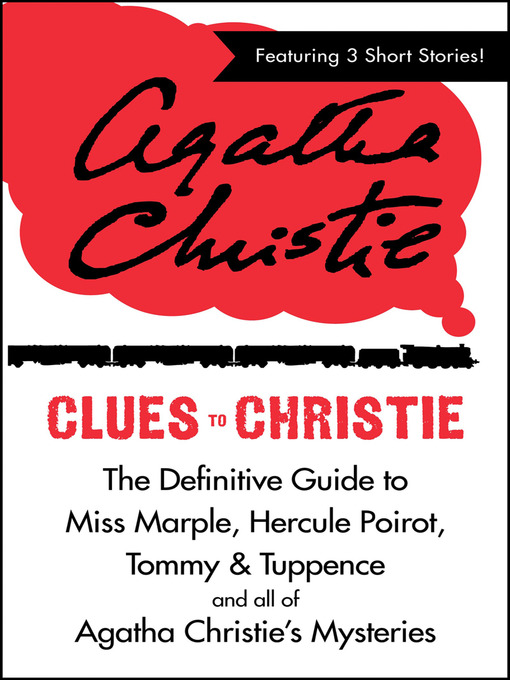 Clues to Christie (eBook): The Definitive Guide to Miss Marple, Hercule Poirot and all of Agatha Christie's Mysteries